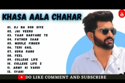 Khasa Aala Chahar Songs MP3 Download